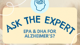 Ask the Expert: Omega-3s and Alzheimer's Disease